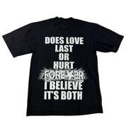 Destroy Lonely Does Love Last Or Hurt Forever Tee Black